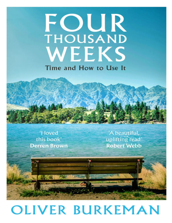 Four Thousand Weeks: Time Management for Mortals by Oliver Burkeman – eBook Instant Download (EPUB/PDF)