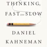 Thinking, Fast and Slow