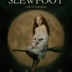 Slewfoot eBook by Brom – Dark Fantasy & Bewitchery Novel | Buy Now