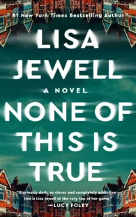 Cover of None of This Is True by Lisa Jewell ebook